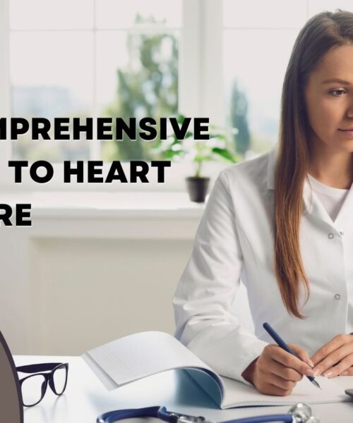 A Comprehensive Guide To Heart Failure: Causes, Symptoms & Treatments